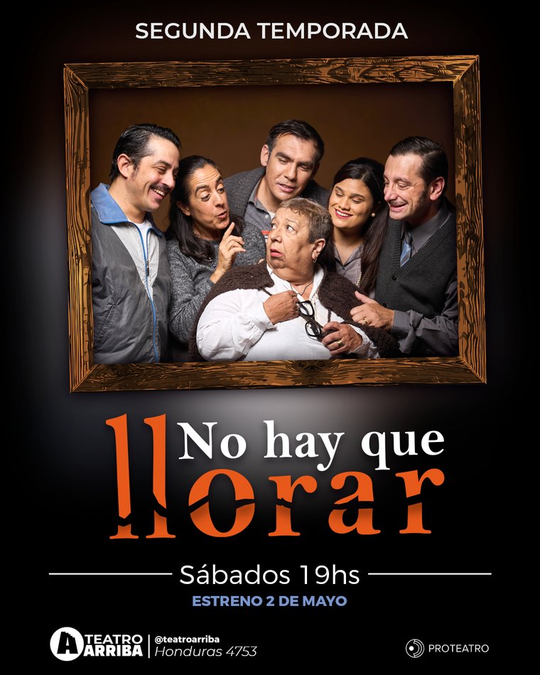 Afiche de No hay que llorar, segunda temporada, sábados 19hs